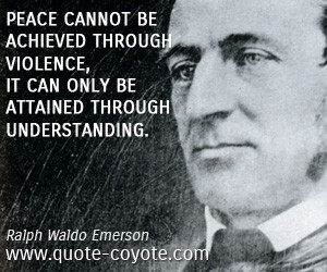 quote ralph waldo emerson peace cannot be achieved through violence it
