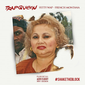 New Music: Fetty Wap Feat. French Montana “Trap Queen (Remix)”
