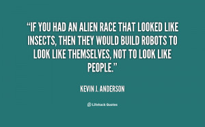 quote-Kevin-J.-Anderson-if-you-had-an-alien-race-that-60165.png