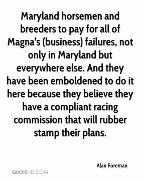 Alan Foreman - Maryland horsemen and breeders to pay for all of Magna ...