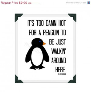 off sale // Too Hot for a Penguin to Be Walkin' Around - Billy Madison ...