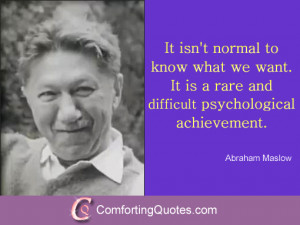 abraham-maslow-quotes-It-isnt-normal-to-know.jpg