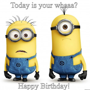 Minions Say Happy Birthday Minions say happy birthday