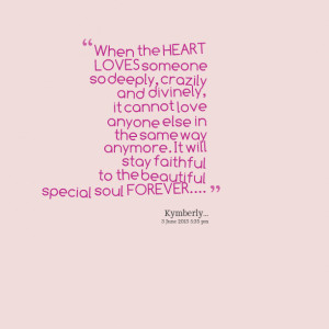 Quotes Picture: when the heart loves someone so deeply, crazily and ...