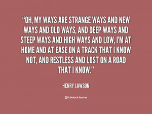 quote-Henry-Lawson-oh-my-ways-are-strange-ways-and-115766.png