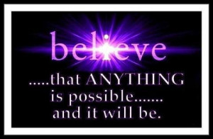 believe the impossible...