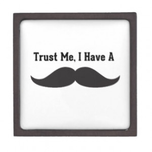 Cute Mustache Sayings $21.95. trust me, i have a