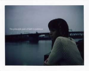 The principle part of faith is patience.