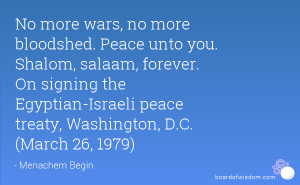 No more wars, no more bloodshed. Peace unto you. Shalom, salaam ...