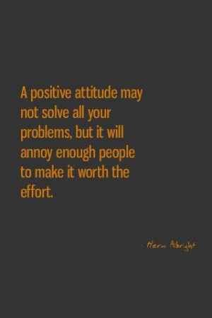 ... attitude annoys some people. I am personally sick of the bad attitudes