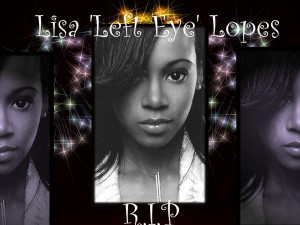 Lisa Left Eye Lopes Quotes