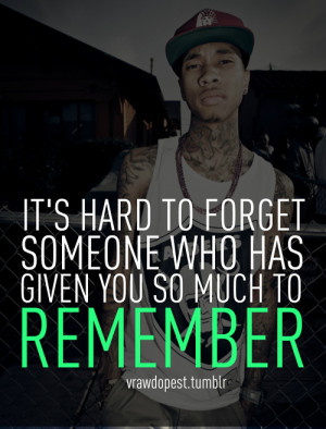 forget, love, quote, quotes, remember, tyga, ymcmb