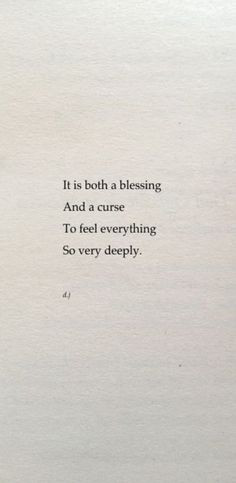 both a blessing and a curse to feel everything so very deeply. #quotes ...