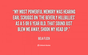 My most powerful memory was hearing Earl Scruggs on 'The Beverly ...