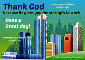 Thank God for this new day and new strength. Christian postcards for ...