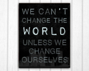 We Cant Change The World Unless We Change Ourselves Biggie Smalls
