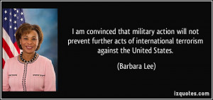 ... of international terrorism against the United States. - Barbara Lee