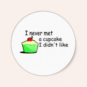 Never Met A Cupcake I Didnt Like