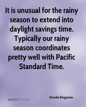 rainy season to extend into daylight savings time. Typically our rainy ...