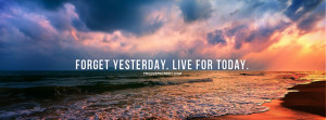 Forget Yesterday Live For Today Picture