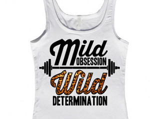 White. Mild Obsession Wild Determin ation. Workout Tank. Fitted. Run ...