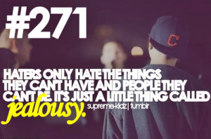 Haters Only Hate The Things They Can’t Have And People They Cant Be ...