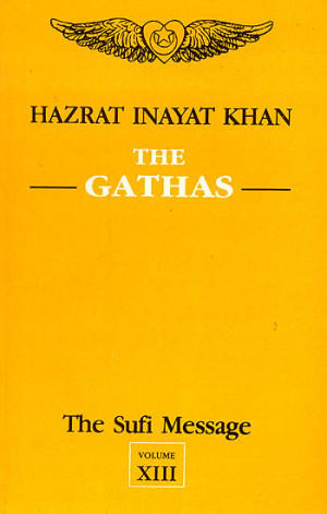 The Gathas (Vol-XIII, The Sufi Message)
