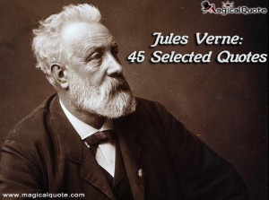 Jules Verne (Jules Gabriel Verne) was a 19th-century French novelist ...