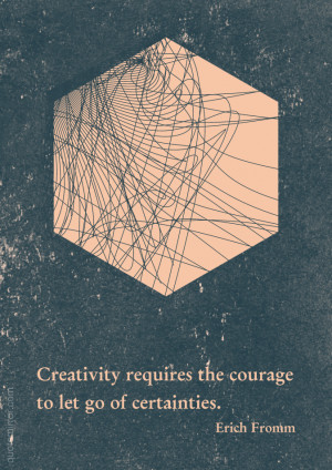 Creativity requires the courage