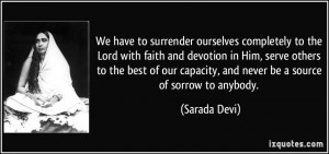 to surrender ourselves completely to the Lord with faith and devotion ...