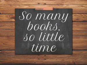 So Many Books So Little Time - Reading Quote - Chalkboard Print ...