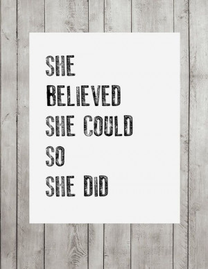 Decor- Quote Print for Wall-She Believed She Could So She Did Quote ...