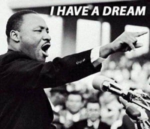 Have A Dream by Martin Luther King Jr.