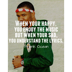 Quotes By Frank Ocean - Paul Frank