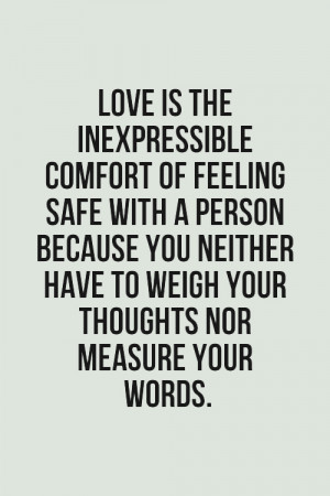 LOVE BLOG LOVE IS THE INEXPRESSIBLE COMFORT OF FEELING SAFE LOVE QUOTE ...