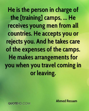 He is the person in charge of the [training] camps, ... He receives ...