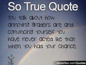 ... yourself you have never acted like that when you had your chance