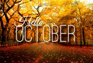 HELLO OCTOBER: PLEASE BE GOOD TO ME