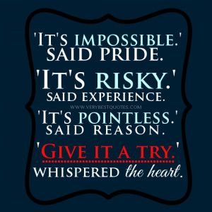 Give-it-a-try-quotes-Do-the-impossible-quotes-risk-quotes-Best ...