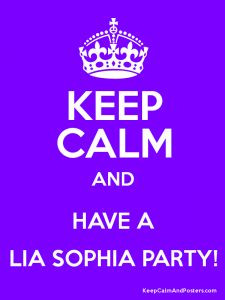Keep Calm And Have A Lia Sophia Party