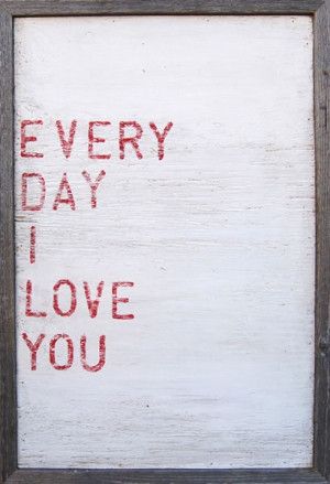 Every Day I Love You