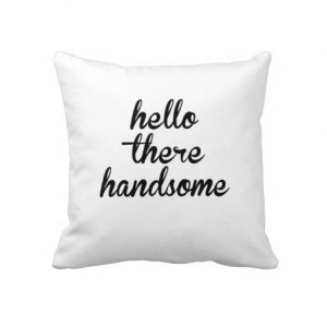 Hello There Handsome -Good Morning Gorgeous Pillow
