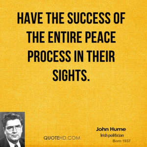 have the success of the entire peace process in their sights.