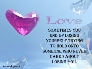 ... about losing you. http://www.grannyquotes.com/heart-breaking-quotes