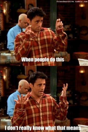 Joey Tribbiani Quotes Your Favorite Fanpop