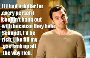 New Girl- Nick Miller Quote damn that's pretty rich. Ha ha