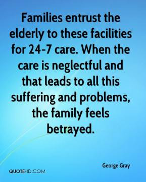 George Gray - Families entrust the elderly to these facilities for 24 ...