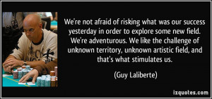 More Guy Laliberte Quotes