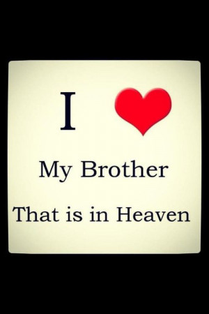 ... Brother Everyday, Missing My Brother In Heaven, Big Brothers, My