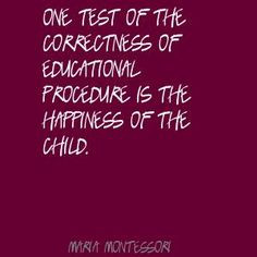 ... montessori one test of the correctness of quote more montessori quotes